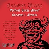 Cocaine Blues: Vintage Songs About Cocaine & Heroin